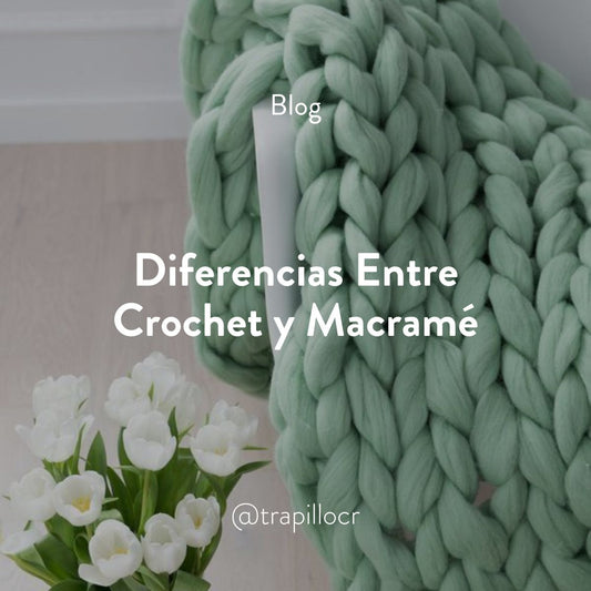 Diferencias Entre Crochet y Macramé